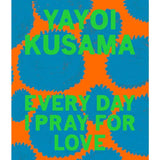 Every Day I Pray For Love by Yayoi Kusama